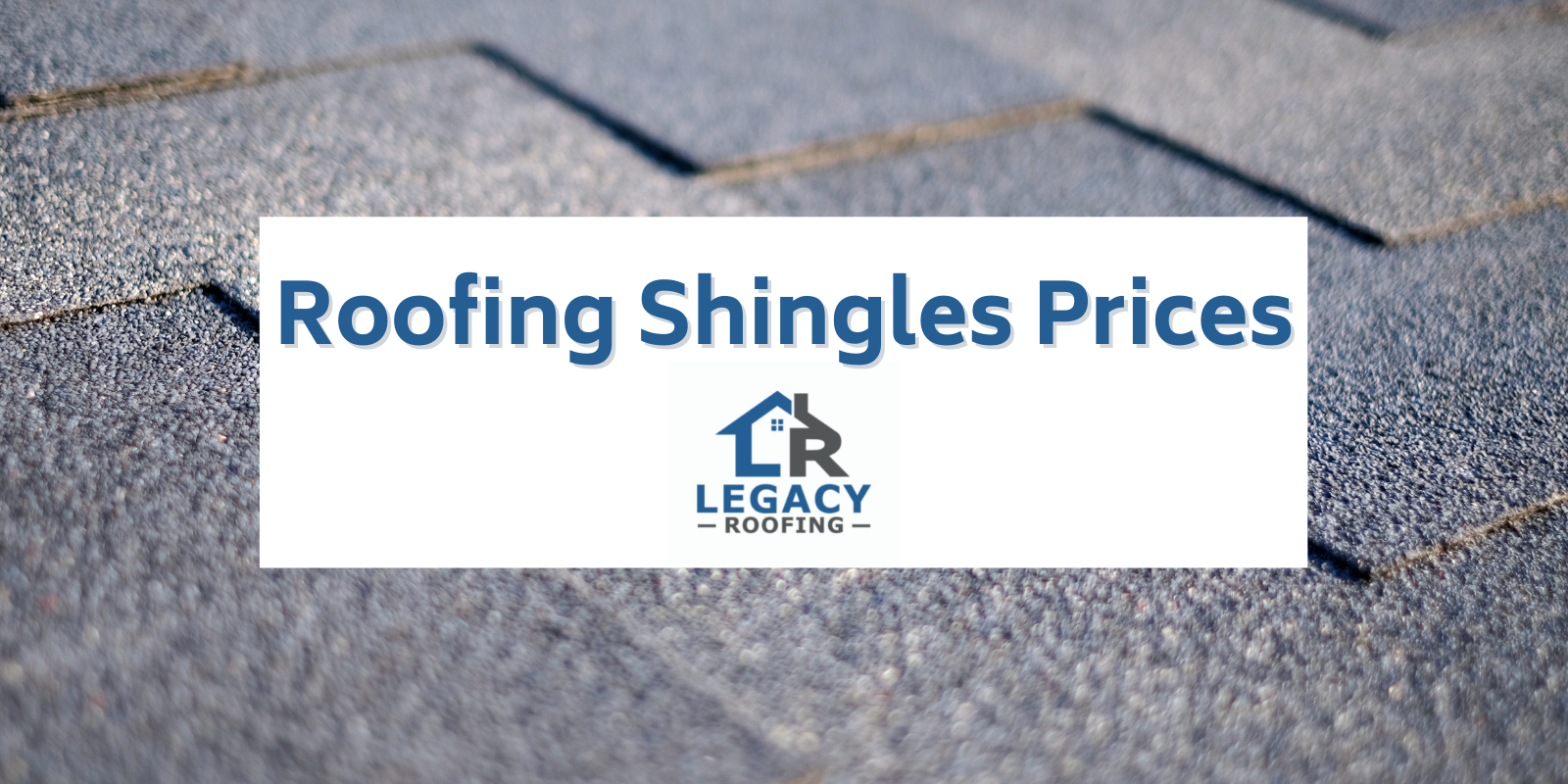 How Much Does a Shingle Roof Cost in Boise? (2024) Legacy Roofing Idaho