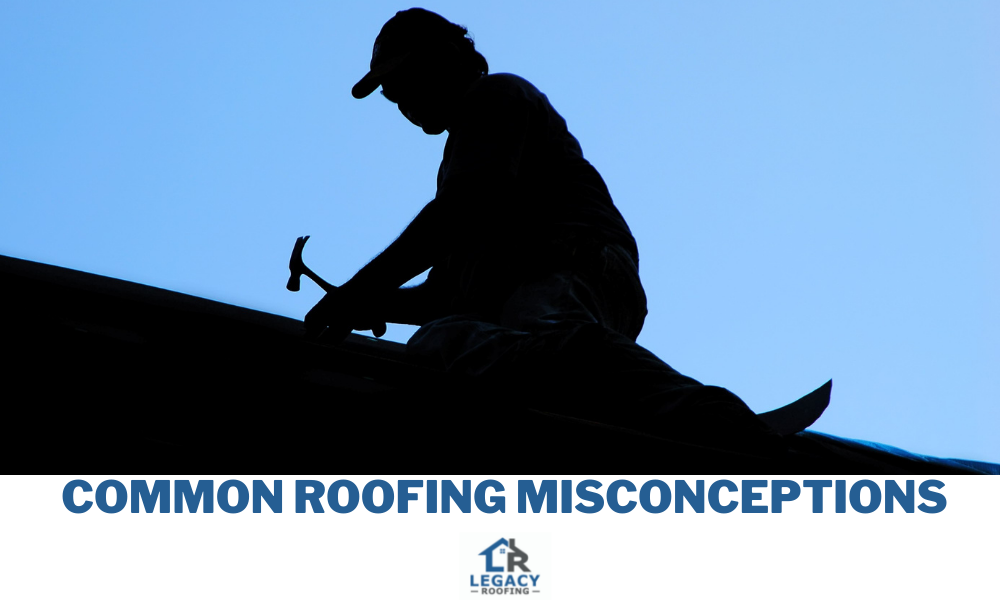 common roofing misconceptions