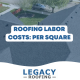 roofing labor costs boise per square roofing costs