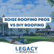 boise roofing pros vs diy